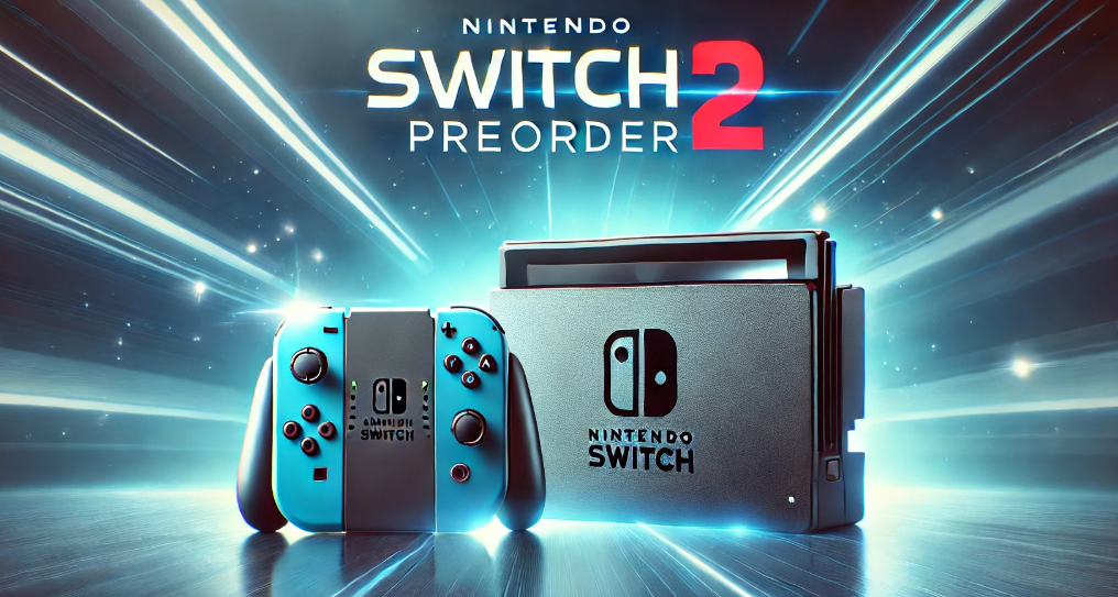 Nintendo Switch 2 Preorder: Everything You Need to Know